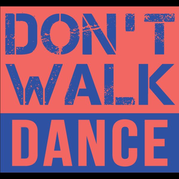 Don tWalkDANCE color Thumbnail